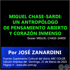 MIGUEL CHASE-SARDI: UN ANTROPLOGO DE PENSAMIENTO ABIERTO Y CORAZN INMENSO - Por JOS ZANARDINI - Domingo, 21 de Marzo de 2021